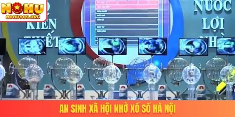 An sinh xã hội nhờ xổ số Hà Nội