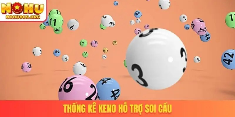 Thống kê Keno hỗ trợ soi cầu