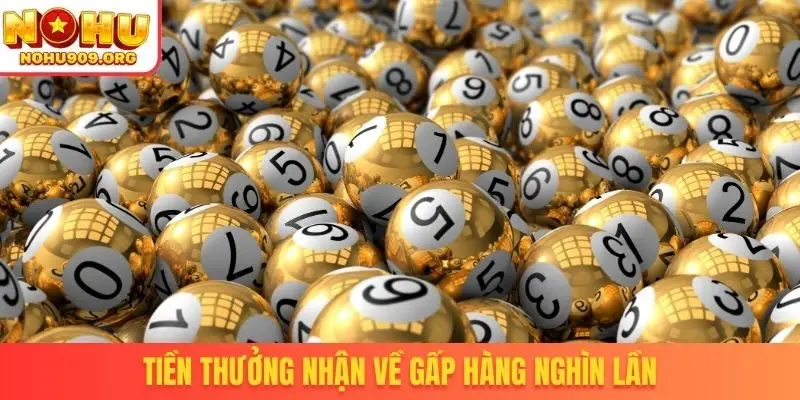 Tiền thưởng nhận về gấp hàng nghìn lần