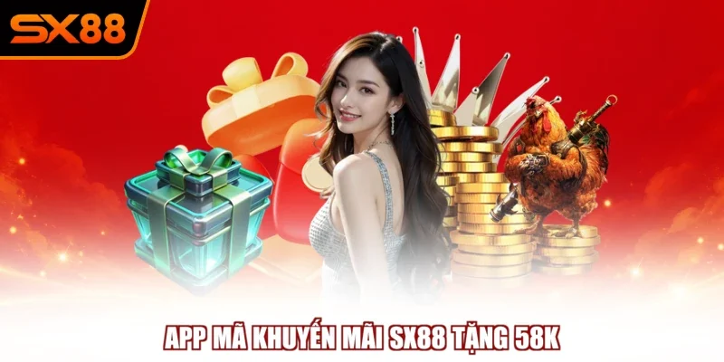 App mã khuyến mãi SX88 tặng 58K