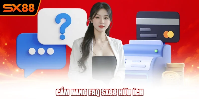 Cẩm nang FAQ SX88 hữu ích
