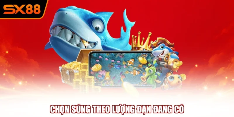 Chọn súng theo lượng đạn đang có