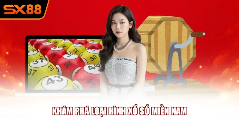 Khám phá loại hình xổ số miền Nam
