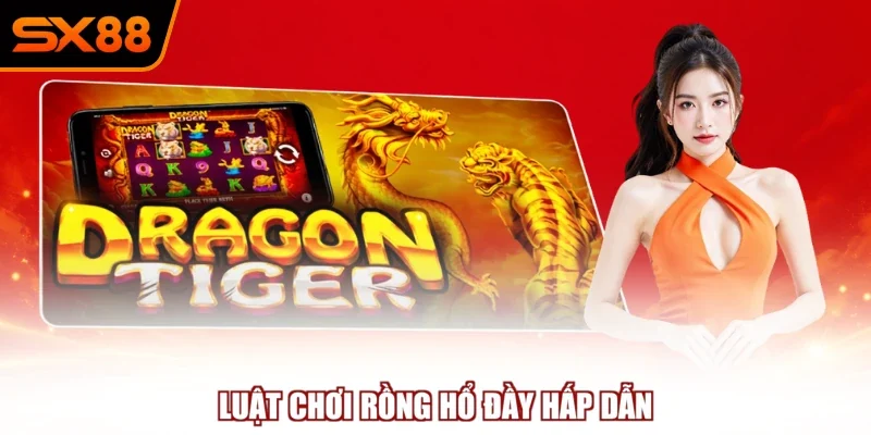 Luật chơi Rồng Hổ đầy hấp dẫn
