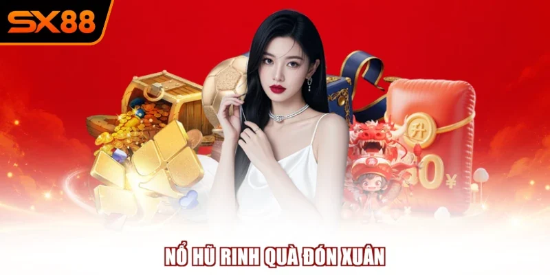 Nổ hũ rinh quà đón xuân