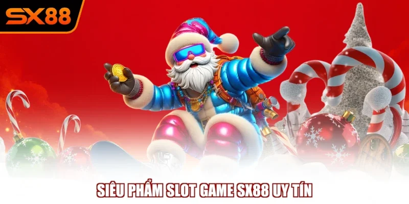 sieu pham slot game sx88 uy tin Siêu phẩm slot game SX88 uy tín