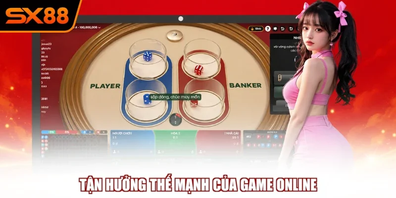 Tận hưởng thế mạnh của game online