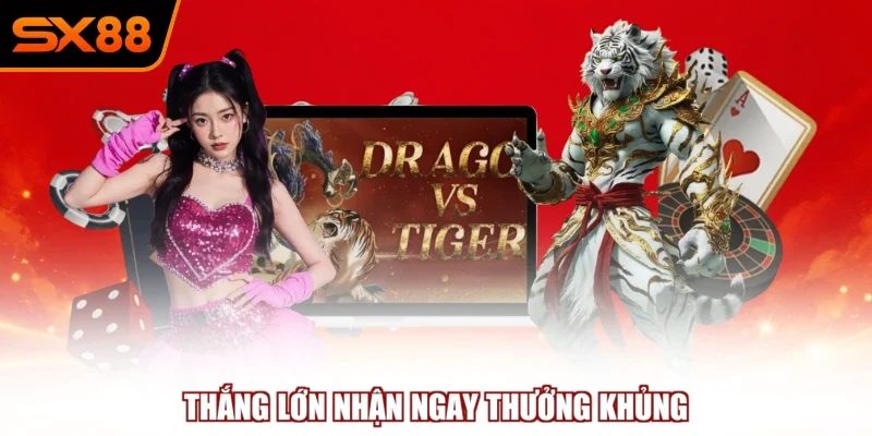 Thắng lớn nhận ngay thưởng khủng